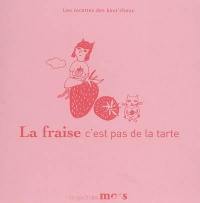 La fraise c'est pas de la tarte