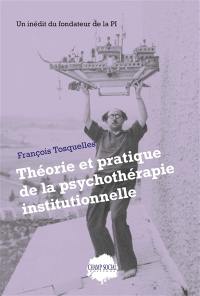 Théorie et pratique de la psychothérapie institutionnelle