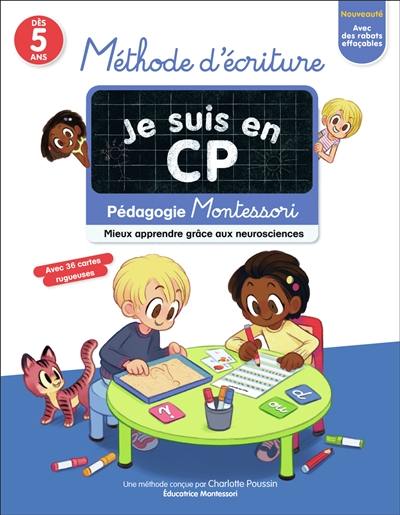 Je suis en CP : méthode d'écriture : pédagogie Montessori, mieux apprendre grâce aux neurosciences