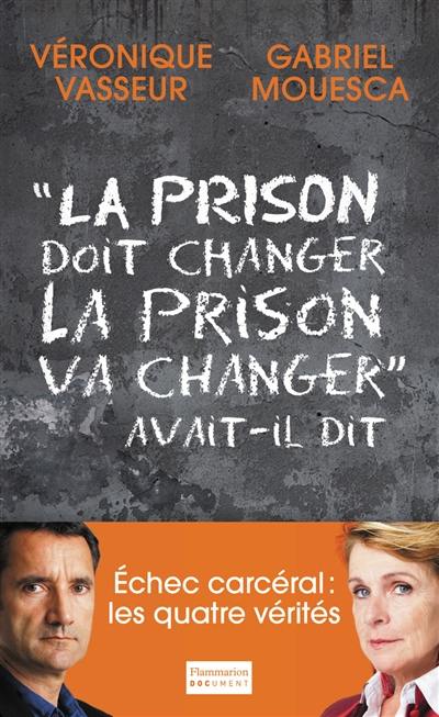 La prison doit changer, la prison va changer, avait-il dit : document