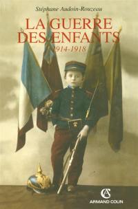 La guerre des enfants : 1914-1918