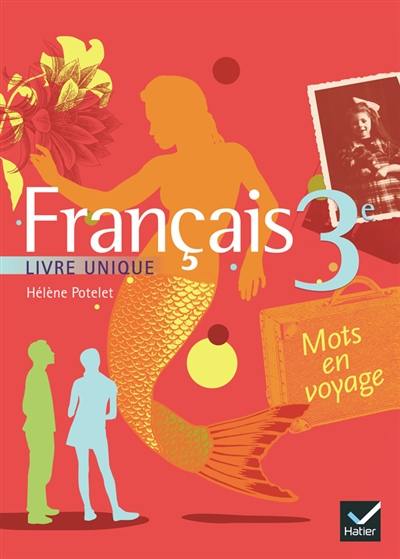 Français 3e : livre unique