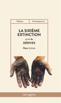 La sixième extinction. Dérives