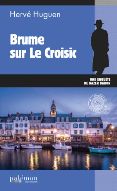 Une enquête de Nazer Baron. Vol. 25. Brume sur Le Croisic