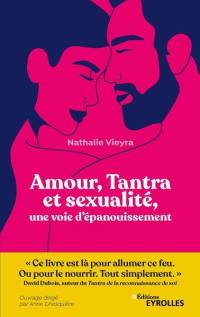 Amour, tantra et sexualité, une voie d'épanouissement