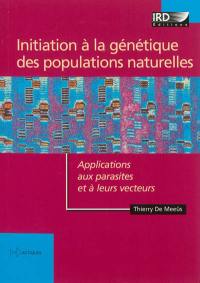 Initiation à la génétique des populations naturelles : applications aux parasites et à leurs vecteurs