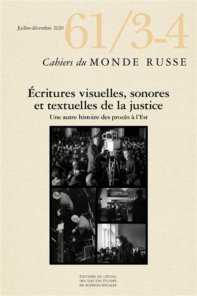 Cahiers du monde russe, n° 61-3-4. Ecritures visuelles, sonores et textuelles de la justice : une autre histoire des procès à l'Est