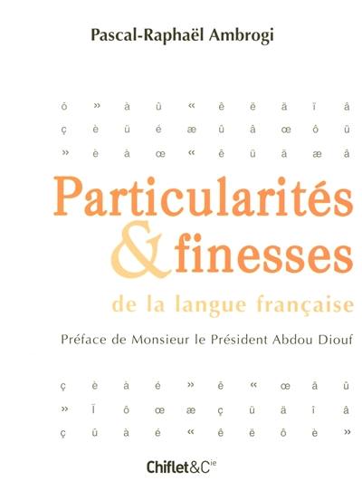 Particularités et finesses de la langue française