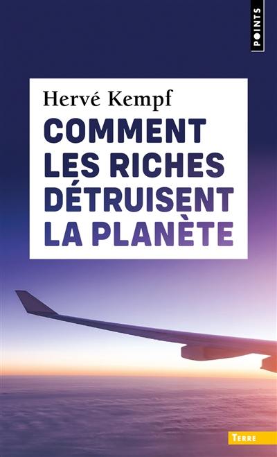 Comment les riches détruisent la planète