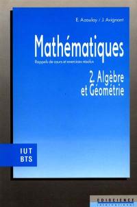 Mathématiques : rappels de cours et exercices résolus. Vol. 2. Algèbre et géométrie