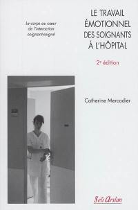 Le travail émotionnel des soignants à l'hôpital : le corps au coeur de l'interaction soignant-soigné