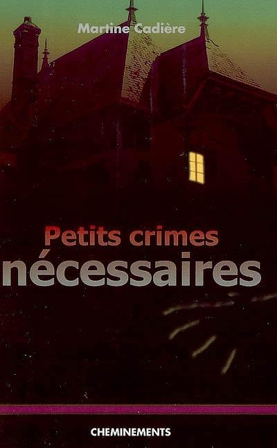 Petits crimes nécessaires