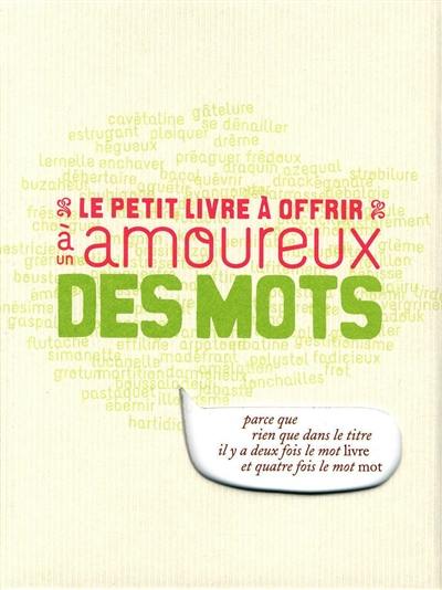 Le petit livre à offrir à un amoureux des mots