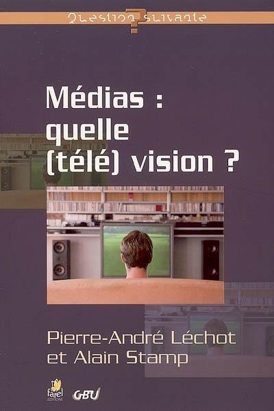 Médias : quelle (télé) vision ?