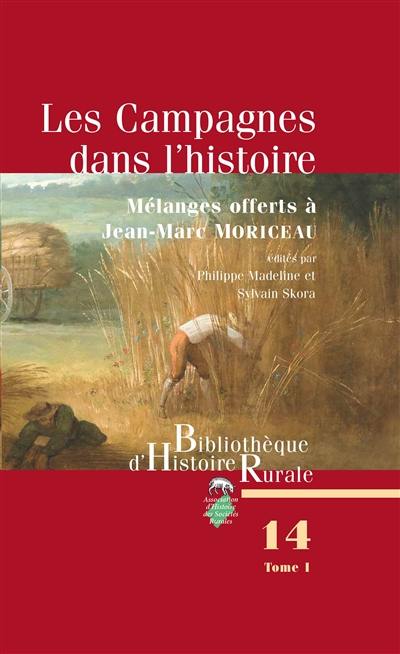 Les campagnes dans l'histoire : mélanges offert à Jean-Marc Moriceau