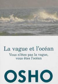 La vague et l'océan : vous n'êtes pas la vague, vous êtes l'océan