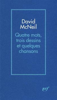 Quatre mots, trois dessins et quelques chansons