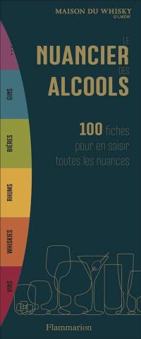 Le nuancier des alcools : 100 fiches pour en saisir toutes les nuances