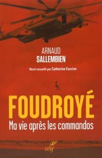 Foudroyé : ma vie après les commandos