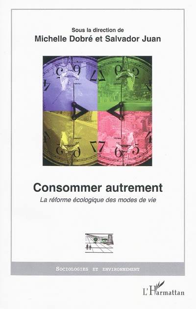 Consommer autrement : la réforme écologique des modes de vie