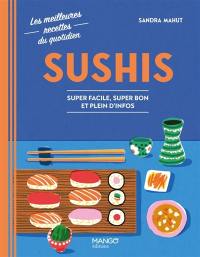 Sushis : super facile, super bon et plein d'infos