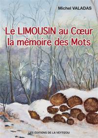 Le Limousin au coeur : la mémoire des mots