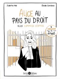 Alice au pays du droit. Vol. 3. Alice commise d'office