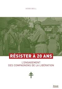 Résister à 20 ans : l'engagement des compagnons de la Libération