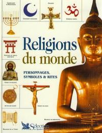 Religions du monde : personnages, symboles et rites