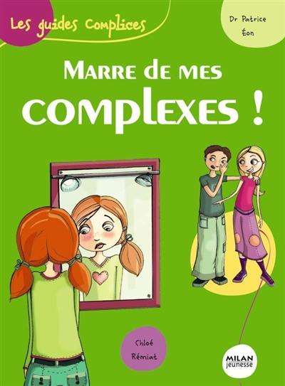 Marre de mes complexes !