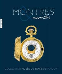 Montres et merveilles : exposition, Besançon, Musée du temps, du 10 décembre 2010 au 29 mai 2011