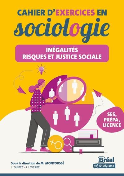 Cahier d'exercices en sociologie : inégalités, risques et justice sociale : SES, prépa, licence