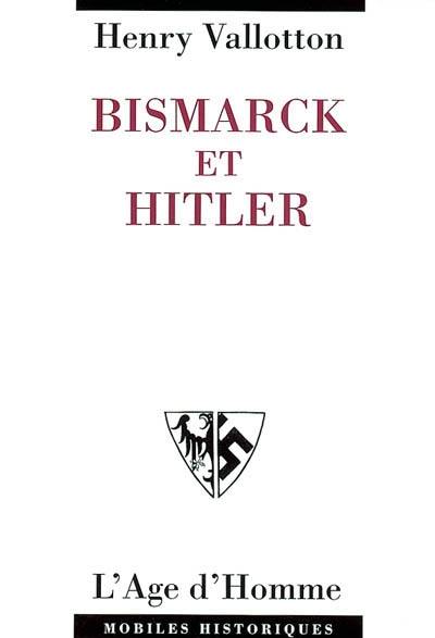 Bismarck et Hitler Bismarck et Hitler