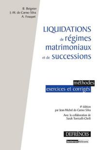 Liquidations de régimes matrimoniaux et de successions : méthodes, exercices et corrigés