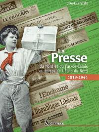 La presse du Nord et du Pas-de-Calais au temps de l'Echo du Nord : 1819-1944