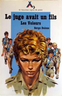 Les Voleurs. Vol. 2. Le Juge avait un fils