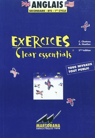 Exercices Clear essentials, anglais, secondaire, BTS, 1er cycle : tout niveau, tout public