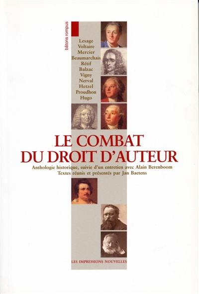 Le combat du droit d'auteur : anthologie historique, suivie d'un entretien avec Alain Berenboom