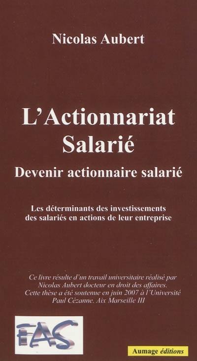 Devenir actionnaire salarié : les déterminants des investissements des salariés en actions de leur entreprise