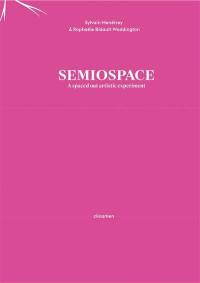 Semiospace : a spaced out artistic experiment