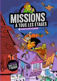 Missions à tous les étages. Vol. 4. Sorcellerie Académie