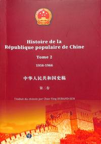 Histoire de la République populaire de Chine. Vol. 2. 1956-1966