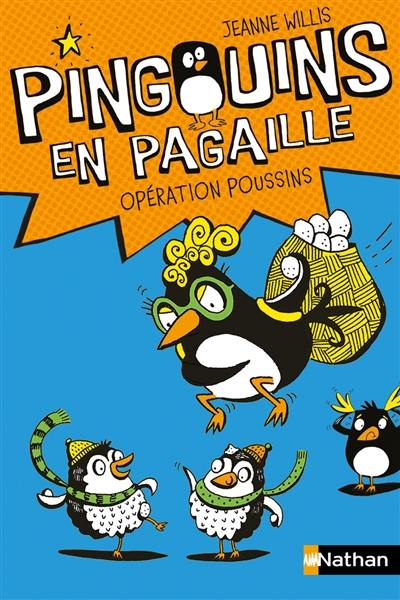 Pingouins en pagaille. Vol. 2. Opération poussins