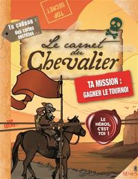 Le carnet du chevalier : ta mission, gagner le tournoi