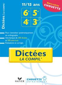 Dictées la compil' : 6e-5e-4e-3e, 11-15 ans