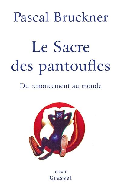 Le sacre des pantoufles : du renoncement au monde