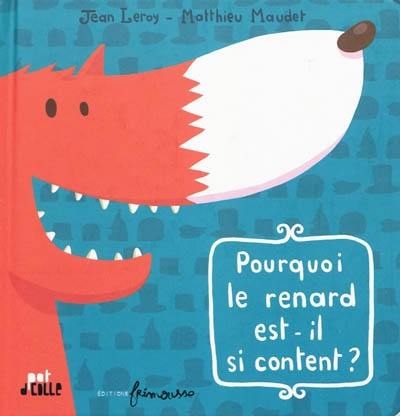 Pourquoi le renard est-il si content ?