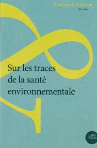 Ecologie et politique, n° 58. Sur les traces de la santé environnementale