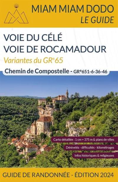 GR 651, GR 6, GR 36-46, variantes du GR 65 : voie du Célé, voie de Rocamadour : chemin de Compostelle, guide de randonnée