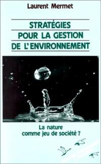 Stratégies pour la gestion de l'environnement : la nature comme jeu de société ?